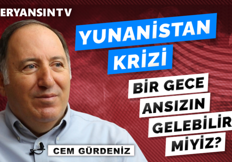 Bir Gece Ansızın Gelebilir Miyiz? Yunanistan Krizi | Cem Gürdeniz – Erdem Atay