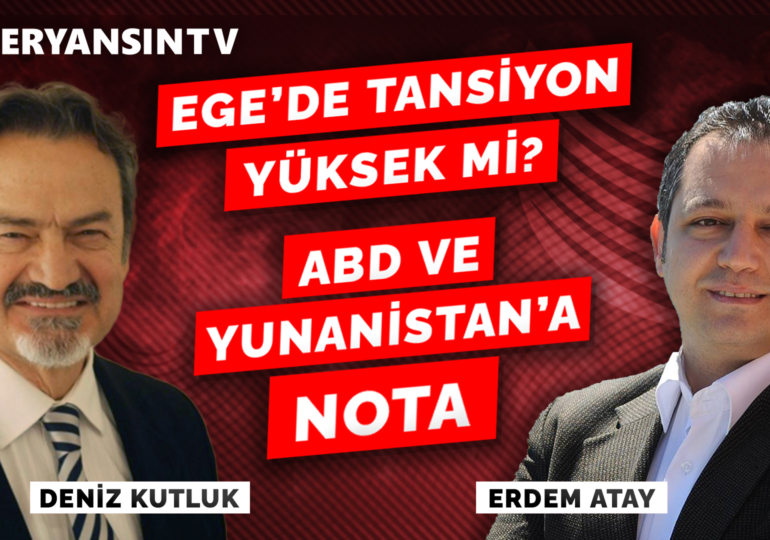 ABD ve Yunanistan’a Nota! Ege’de tansiyon yüksek mi? | Deniz Kutluk – Erdem Atay