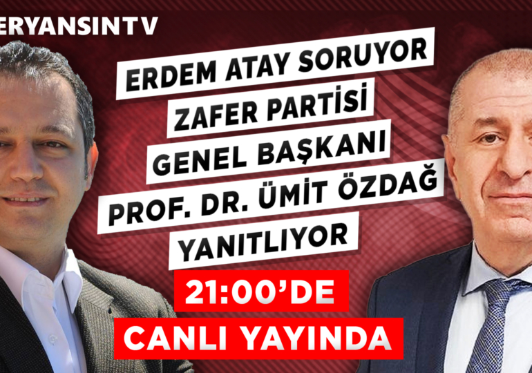 Erdem Atay sordu, Zafer Partisi Genel Başkanı Prof. Dr. Ümit Özdağ yanıtladı