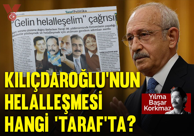 Kılıçdaroğlu’nun helalleşmesi hangi ‘Taraf’ta?
