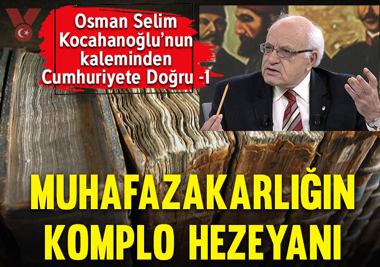Cumhuriyete doğru (1) Muhafazakarlığın komplo hezeyanı