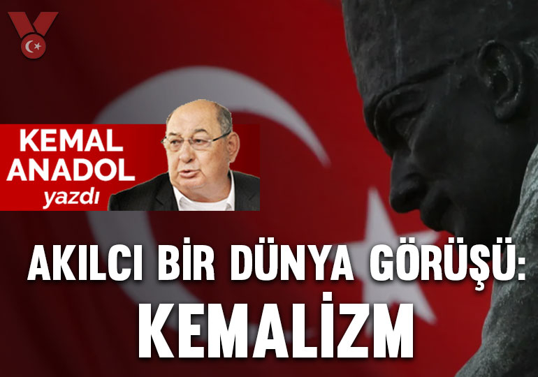 Akılcı bir dünya görüşü: Kemalizm