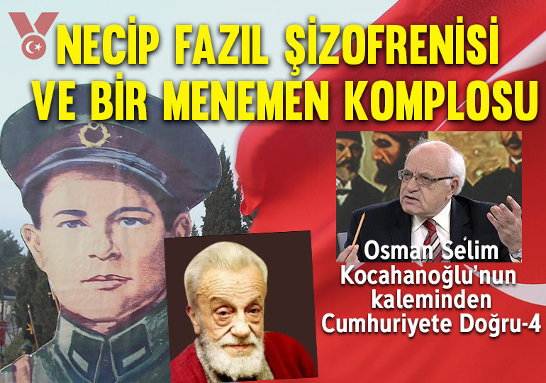Necip Fazıl şizofrenisi ve bir Menemen komplosu