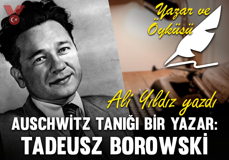 Auschwitz tanığı bir yazar: Tadeusz Borowski