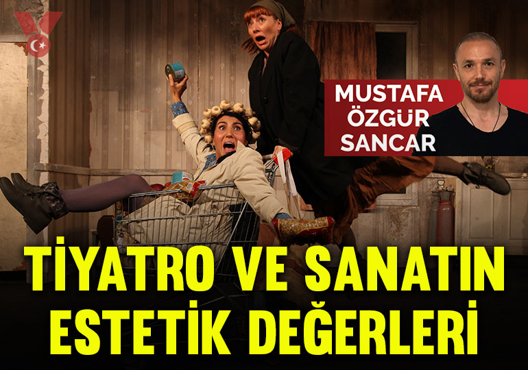 Tiyatro ve sanatın estetik değerleri