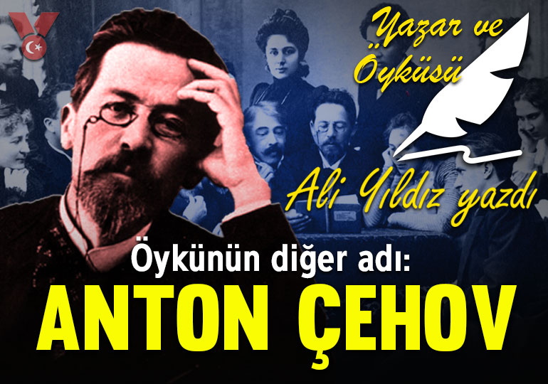Öykünün diğer adı: Anton Çehov
