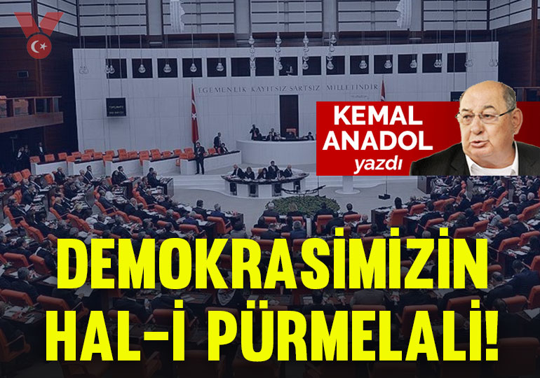 Demokrasimizin hal-i pürmelali!