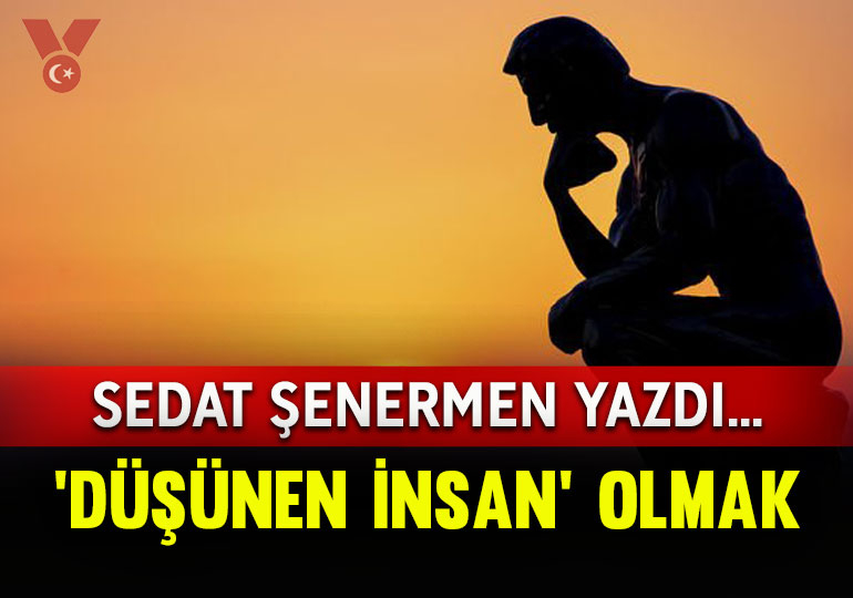 ‘Düşünen insan’ olmak