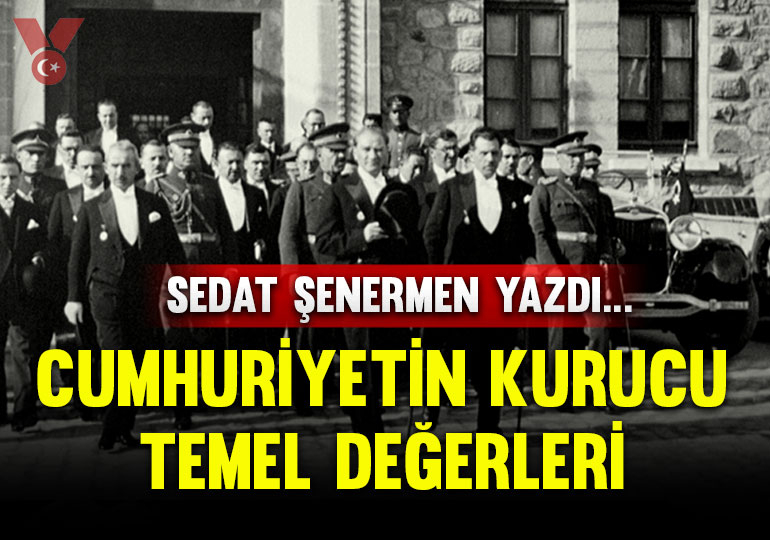 Cumhuriyetin kurucu temel değerleri