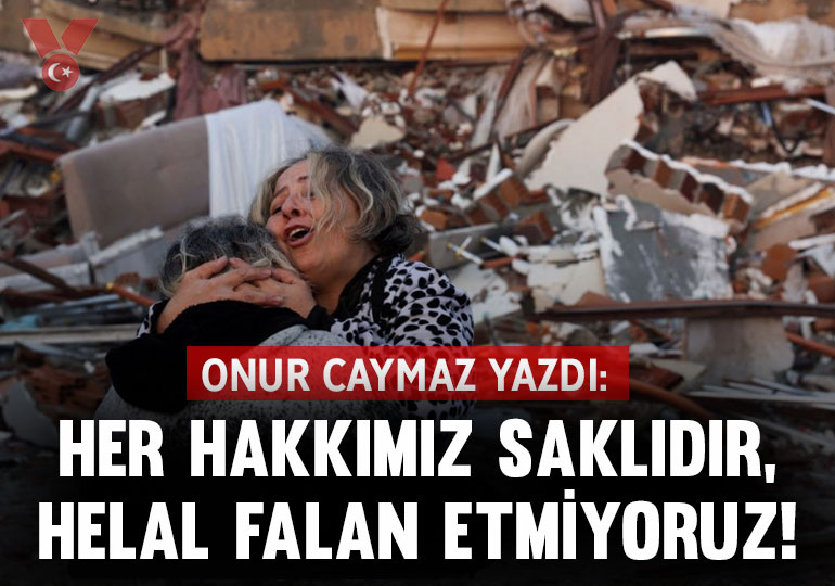Her hakkımız saklıdır, helal falan etmiyoruz!