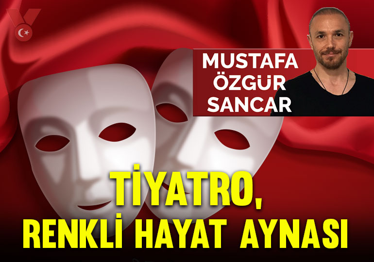 Tiyatro, renkli hayat aynası