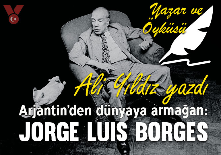 Arjantin’den dünyaya armağan: Jorge Luis Borges