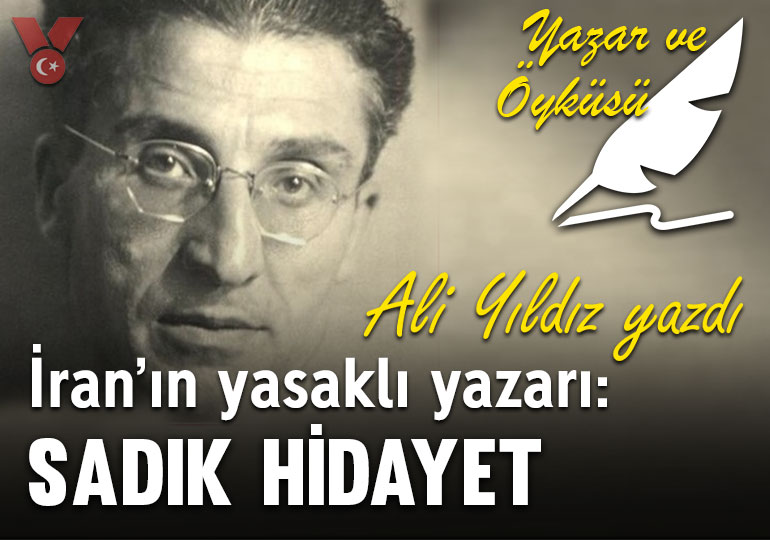 İran’ın yasaklı yazarı: Sâdık Hidâyet