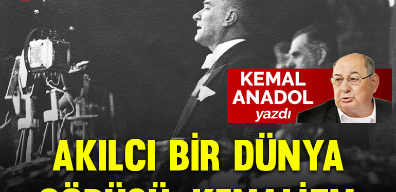 Akılcı bir dünya görüşü: Kemalizm