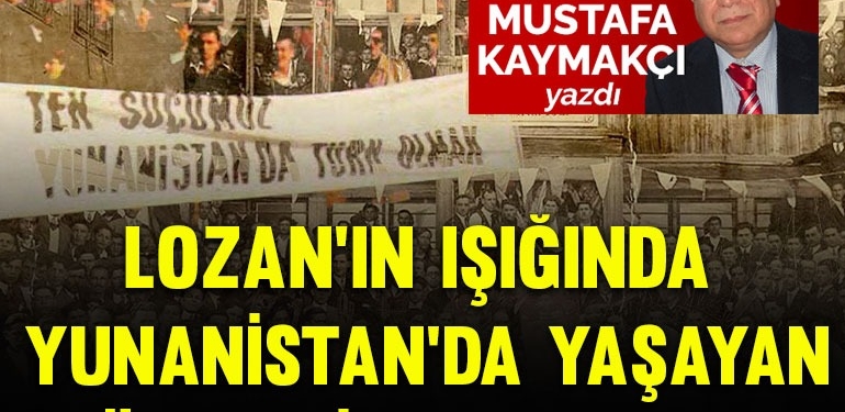 Lozan’ın ışığında Yunanistan’da yaşayan Türklerin sorunları