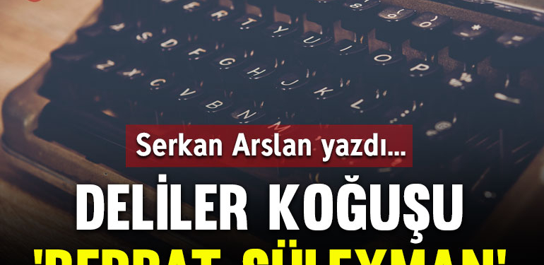 Deliler koğuşu ‘berbat Süleyman’