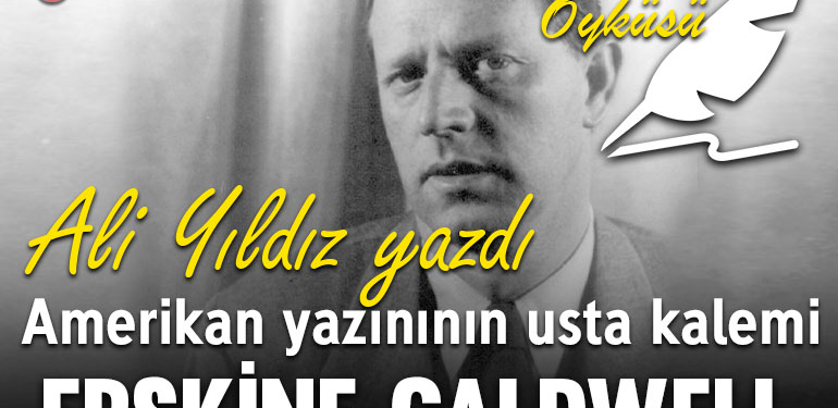 Amerikan yazınının usta kalemi: Erskine Caldwell