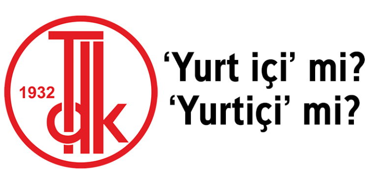 Yurt içi nasıl yazılır? TDK’ye göre ‘yurt içi’ bitişik mi, ayrı mı yazılır?