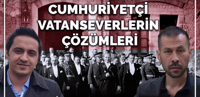 Cumhuriyetçi Vatanseverlerin Çözümleri | Eray Çelebi – Serkan Öz