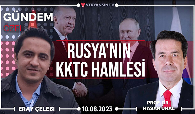 Rusya’nın KKTC Hamlesi | Eray Çelebi – Prof. Dr. Hasan Ünal