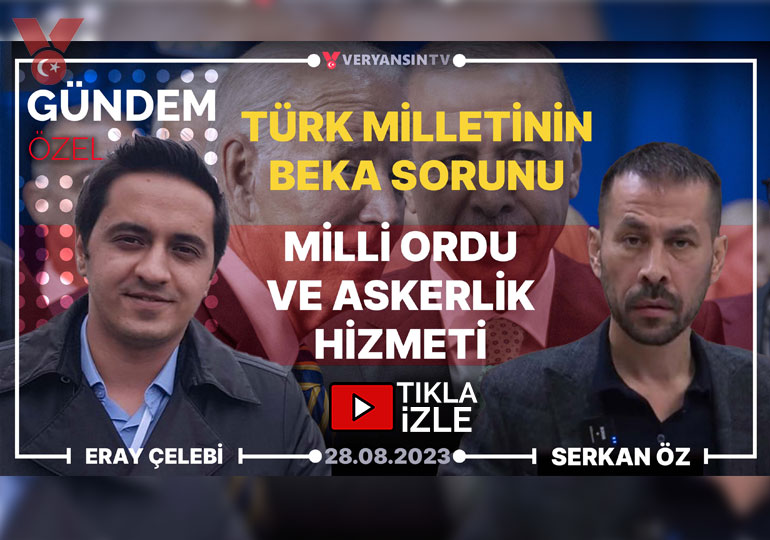 Türk milletinin beka sorunu… Milli ordu ve askerlik hizmeti | Gündem Özel | Eray Çelebi – Serkan Öz