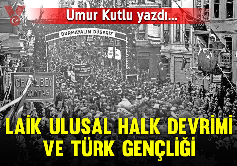 Laik ulusal halk devrimi ve Türk gençliği