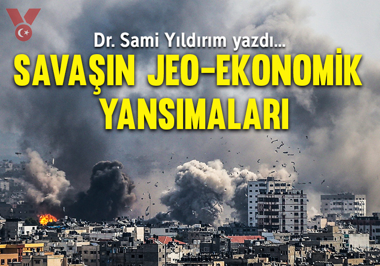 İsrail-Hamas savaşının olası jeo-ekonomik yansımaları