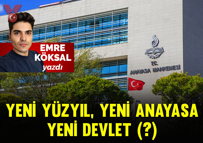 Yeni yüzyıl, yeni anayasa, yeni devlet (?)