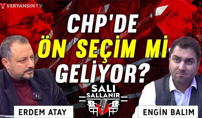CHP’de ön seçim mi geliyor? | Kılıçdaroğlu gölge MYK kuruyor… | Erdem Atay – Engin Balım – SALI SALLANIR