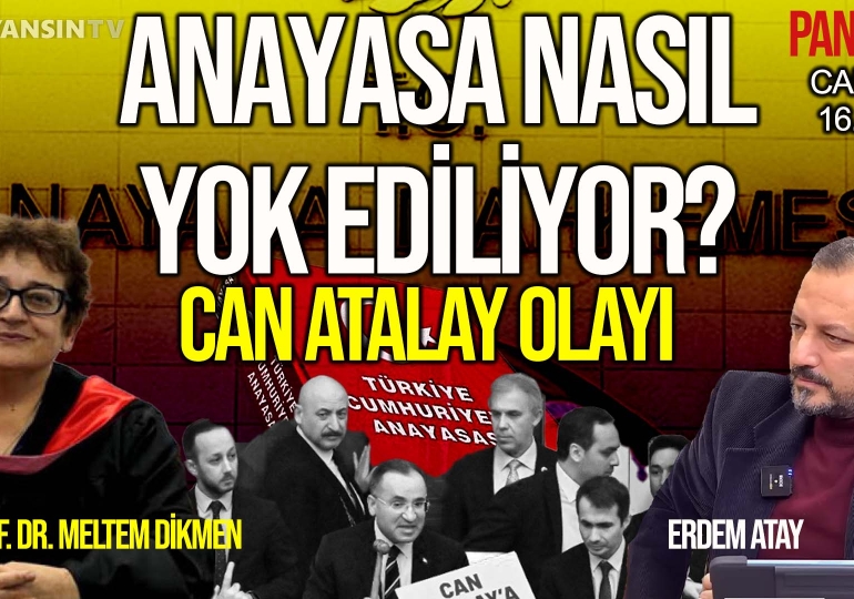 Anayasa nasıl yok ediliyor? | Can Atalay olayı | Erdem Atay-Prof. Dr. Meltem Dikmen | PANKUŞ