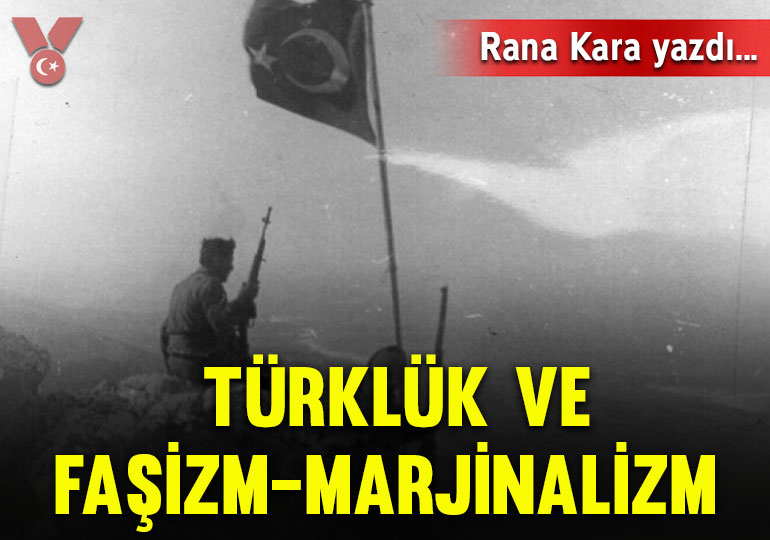 Türklük ve faşizm-marjinalizm