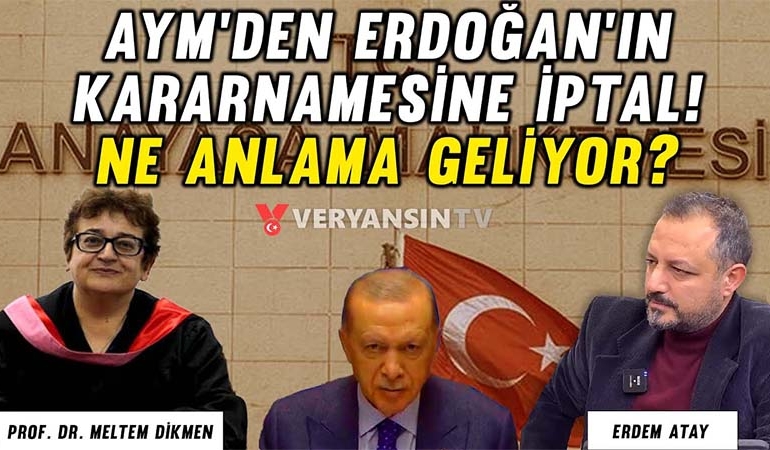AYM’den Erdoğan’ın kararnamesine iptal! Ne anlama geliyor? | Prof. Dr. Meltem Dikmen