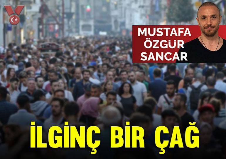 İlginç bir çağ