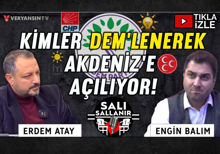 Kimler DEM’lenerek Akdeniz’e açılıyor… Siyasi partilerde lider krizi | Erdem Atay – Engin Balım | Salı Sallanır