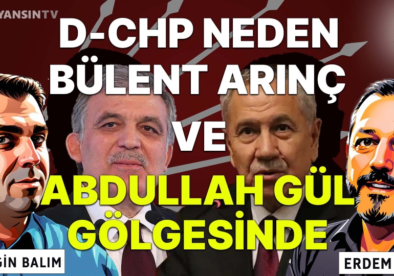 Salı Sallanır | D-CHP neden Bülent Arınç ve Abdullah Gül gölgesinde? | Engin Balım – Erdem Atay