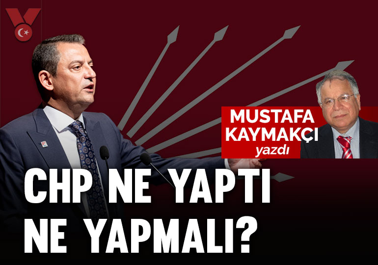 CHP ne yaptı, ne yapmalı?