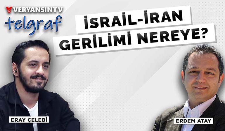 İsrail-İran gerilimi nereye? | Türkiye’ye kurulan tuzak | Erdem Atay – Eray Çelebi | Telgraf