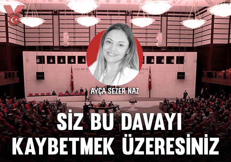 Siz bu davayı kaybetmek üzeresiniz