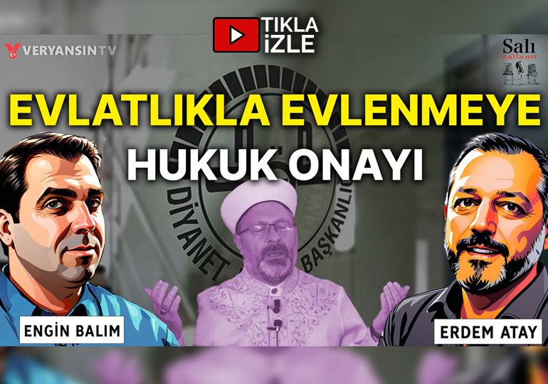 Evlatlıkla evlenmeye hukuk onayı | Erdem Atay – Engin Balım | Salı Sallanır