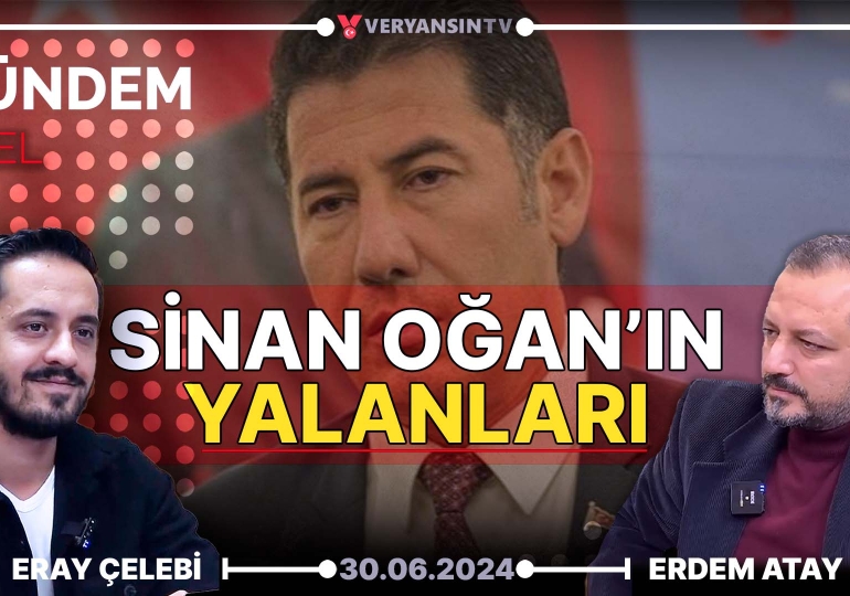Sinan Oğan’ın yalanları | Erdem Atay – Eray Çelebi | Gündem Özel