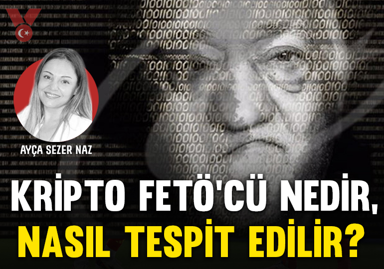 Kripto FETÖ’cü nedir, nasıl tespit edilir?
