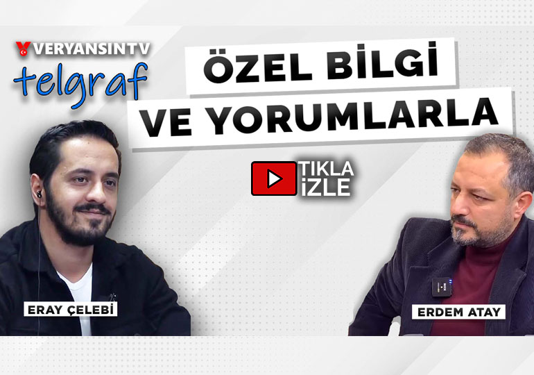 Özel bilgi ve yorumlarla | Telgraf | Erdem Atay – Eray Çelebi