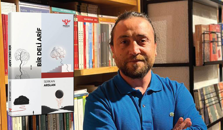 Serkan Arslan ‘Bir Deli Arif’ kitabını anlattı