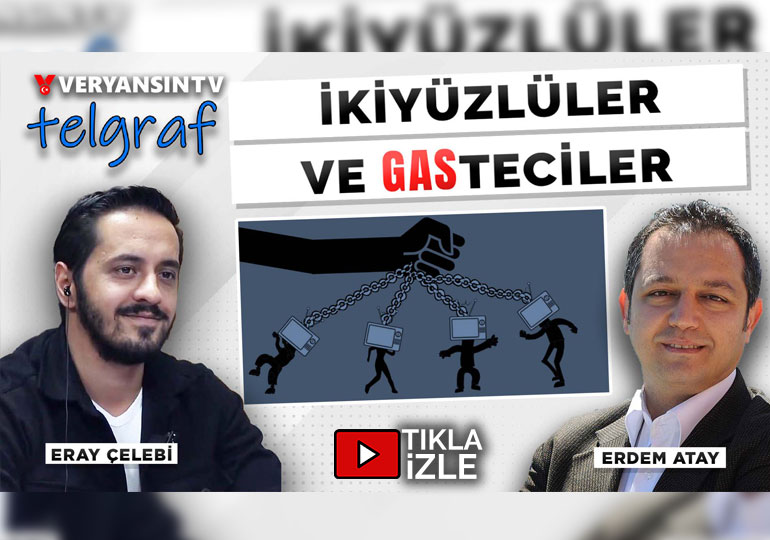 İkiyüzlüler ve gasteciler | Telgraf | Erdem Atay – Eray Çelebi
