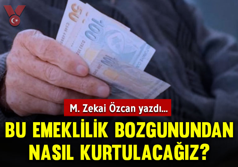 Bu emeklilik bozgunundan nasıl kurtulacağız?