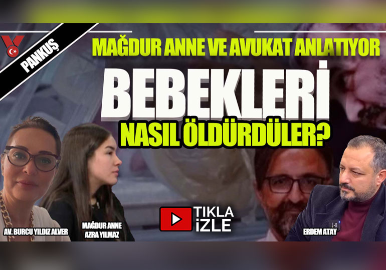 Yenidoğan çetesi bebekleri nasıl öldürdü? | Mağdur anne ve avukat anlatıyor | PANKUŞ