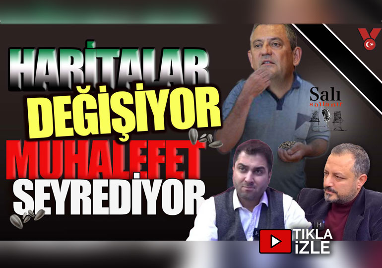 Haritalar değişiyor, muhalefet seyrediyor | Salı Sallanır | Engin Balım – Erdem Atay