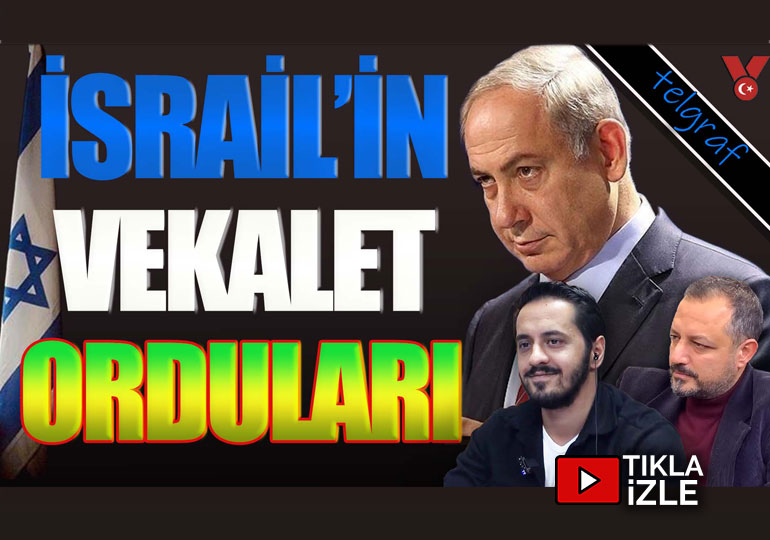 İsrail’in vekalet orduları | Eray Çelebi-Erdem Atay | Telgraf