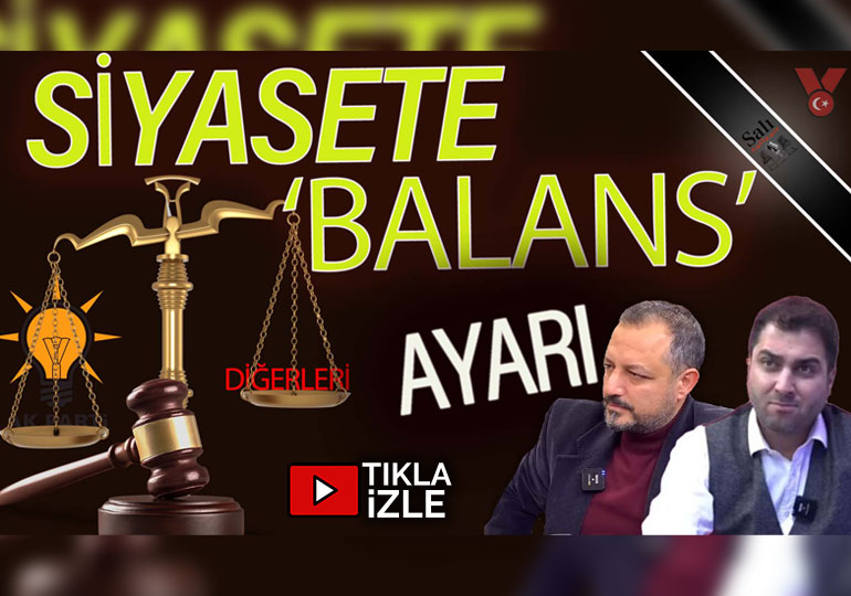 Siyasete ‘balans’ ayarı | Erdem Atay-Engin Balım | Salı Sallanır