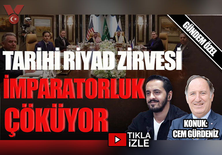 Tarihi Riyad zirvesi – İmparatorluk çöküyor | Gündem Özel | Eray Çelebi – Cem Gürdeniz